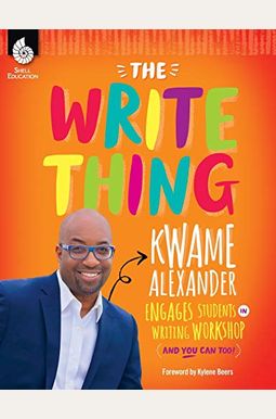 The Write Thing: Kwame Alexander Engages Students In Writing Workshop The Write Thing: Kwame Alexander Engages Students In Writing Workshop