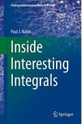 Inside Interesting Integrals: A Collection Of Sneaky Tricks, Sly Substitutions, And Numerous Other Stupendously Clever, Awesomely Wicked, And Devili