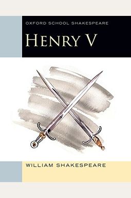 Oxford School Shakespeare: Henry V Oxford School Shakespeare: Henry V