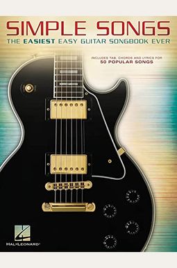 Simple Songs: The Easiest Easy Guitar Songbook Ever Simple Songs: The Easiest Easy Guitar Songbook Ever