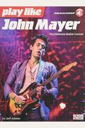 Play Like John Mayer - The Ultimate Guitar Lesson Book/Online Audio