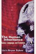 The Human Inheritance: Genes, Languages, And Evolution