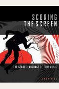 Scoring The Screen: The Secret Language Of Film Music