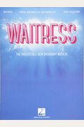 Waitress - Vocal Selections: The Irresistible New Broadway Musical