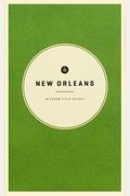 Wildsam Field Guides: New Orleans (American City Guide Series)