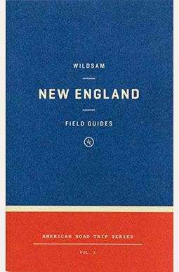 Wildsam Field Guides: New England Wildsam Field Guides: New England