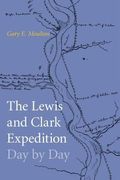 The Lewis And Clark Expedition Day By Day