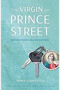 The Virgin Of Prince Street: Expeditions Into Devotion