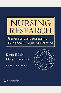 Nursing Research: Generating And Assessing Evidence For Nursing Practice Nursing Research: Generating And Assessing Evidence For Nursing Practice