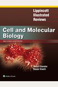 Lippincott Illustrated Reviews: Cell and Molecular Biology