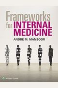Frameworks For Internal Medicine