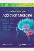 The Asam Principles Of Addiction Medicine