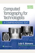 Computed Tomography For Technologists: A Comprehensive Text