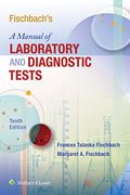 Fischbach's a Manual of Laboratory and Diagnostic Tests