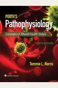 Porth's Pathophysiology: Concepts Of Altered Health States