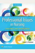 Professional Issues In Nursing: Challenges And Opportunities