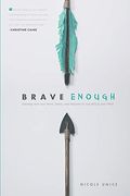 Brave Enough: Getting Over Our Fears, Flaws, And Failures To Live Bold And Free