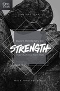 The One Year Daily Moments Of Strength: Inspiration For Men