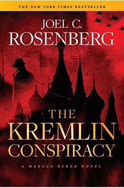 The Kremlin Conspiracy: A Marcus Ryker Series Political and Military Action Thriller: (Book 1) The Kremlin Conspiracy: A Marcus Ryker Series Political and Military Action Thriller: (Book 1)