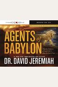 Agents Of Babylon: What The Prophecies Of Daniel Tell Us About The End Of Days