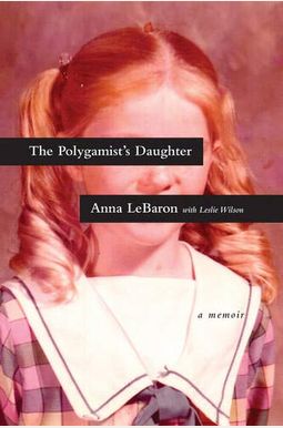 The Polygamist's Daughter: A Memoir The Polygamist's Daughter: A Memoir