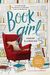 Book Girl: A Journey Through The Treasures And Transforming Power Of A Reading Life