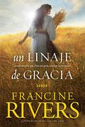 Un Linaje De Gracia: Cinco Historias De Mujeres Que Dios UsÃ³ Para Cambiar La Eternidad (Spanish Edition)
