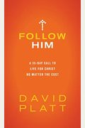 Follow Him: A 35-Day Call To Live For Christ No Matter The Cost