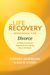 The Life Recovery Workbook For Divorce: A Bible-Centered Approach For Taking Your Life Back