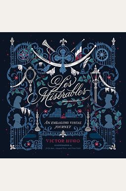 Les Miserables: An Engaging Visual Journey Les Miserables: An Engaging Visual Journey