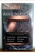 Nature's Imagination: The Frontiers Of Scientific Vision