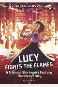 Lucy Fights The Flames: A Triangle Shirtwaist Factory Survival Story