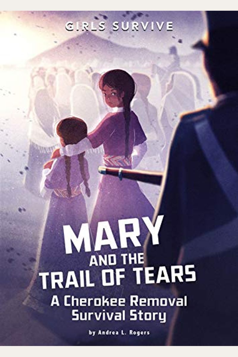 Mary And The Trail Of Tears: A Cherokee Removal Survival Story