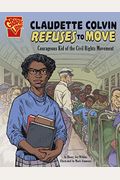 Claudette Colvin Refuses To Move: Courageous Kid Of The Civil Rights Movement