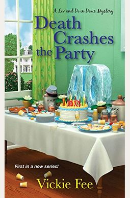 Death Crashes The Party (A Liv And Di In Dixie Mystery) Death Crashes The Party (A Liv And Di In Dixie Mystery)