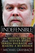 Indefensible: The Missing Truth about Steven