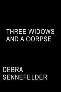 Three Widows And A Corpse
