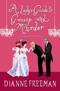 A Lady's Guide To Gossip And Murder