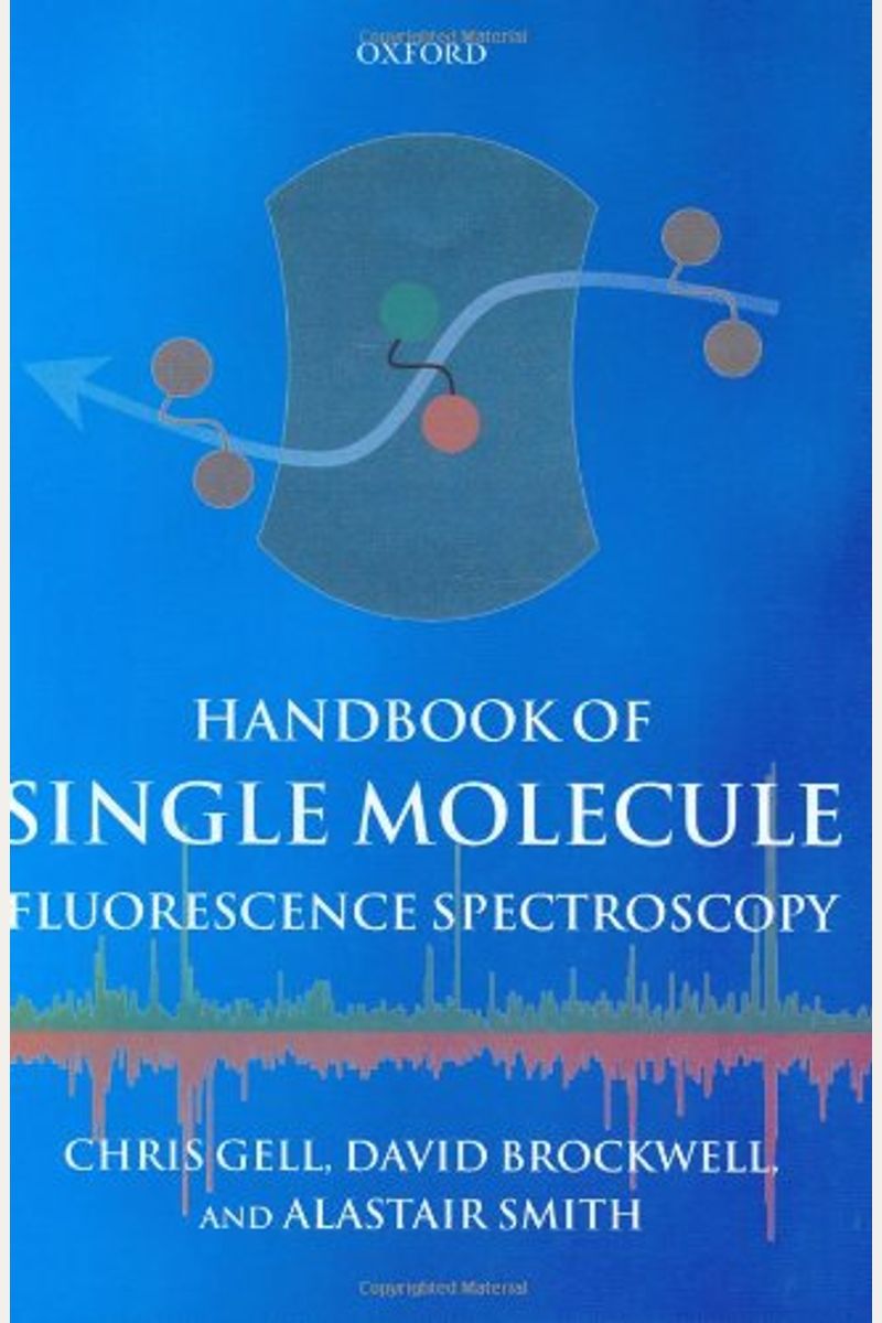 Buy Handbook Of Single Molecule Fluorescence Spectroscopy Book By