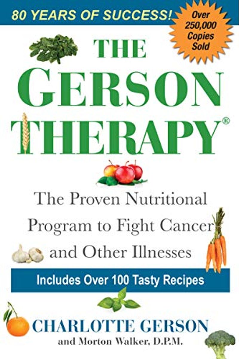 The Gerson Therapy: The Proven Nutritional Program For Cancer And Other Illnesses