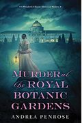 Murder At The Royal Botanic Gardens: A Riveting New Regency Historical Mystery