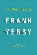The Short Stories Of Frank Yerby