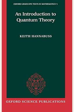 Buy An Introduction To Quantum Theory Book By: Keith Hannabuss