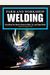 Farm And Workshop Welding, Third Revised Edition: Everything You Need To Know To Weld, Cut, And Shape Metal
