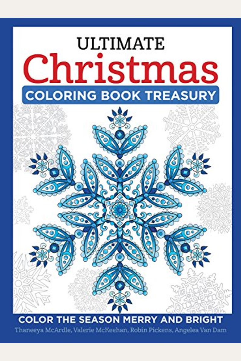 Ultimate Christmas Coloring Book Treasury: Color The Season Merry And Bright