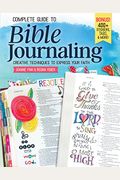 Complete Guide To Bible Journaling: Creative Techniques To Express Your Faith