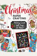 Christmas Papercrafting: Holiday Cards, Gift Tags, And More!