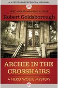 Archie In The Crosshairs: A Nero Wolfe Mystery
