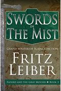 Swords In The Mist: The Adventures Of Fafhrd And The Gray Mouser (Lankhmar)