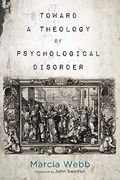 Toward A Theology Of Psychological Disorder